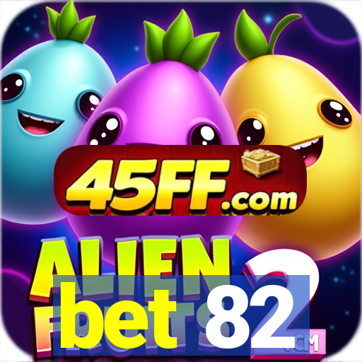bet 82